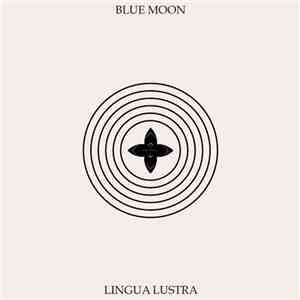 Lingua Lustra - Blue Moon