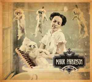 Major Parkinson - Songs From A Solitary Home