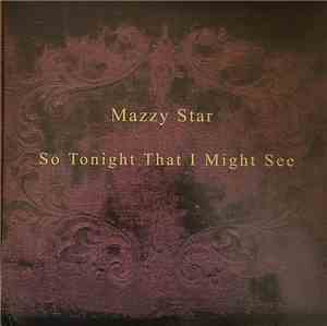 Mazzy Star - So Tonight That I Might See
