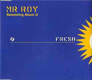 Mr Roy - Something About U