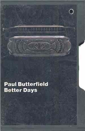 Paul Butterfield - Better Days