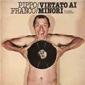Pippo Franco - Vietato Ai Minori Ed Anche Ai Maggiori