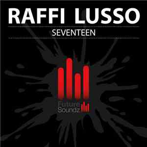 Raffi Lusso - Seventeen