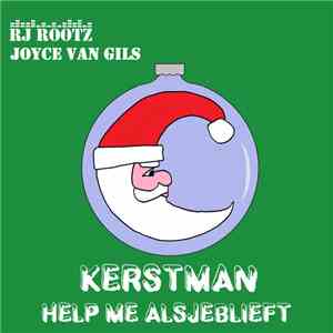 RJ Rootz & Joyce van Gils - Kerstman, Help Me Alsjeblieft