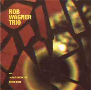 Rob Wagner Trio - Rob Wagner Trio