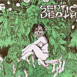 Septic Death - Need So Much Attention... Acceptance Of Whom
