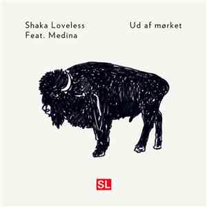 Shaka Loveless Feat. Medina  - Ud Af Mørket