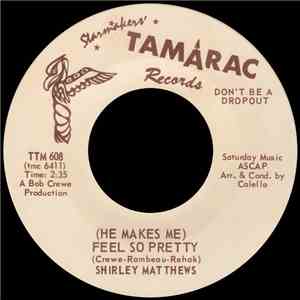 Shirley Matthews - (He Makes Me) Feel So Pretty