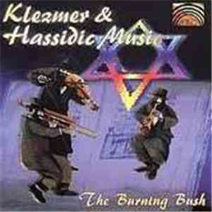 The Burning Bush - Klezmer And Hassidic Music