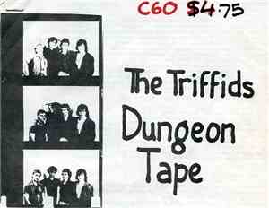 The Triffids - Dungeon Tape