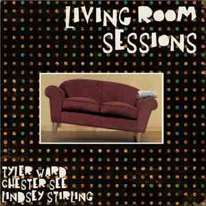 Tyler Ward, Chester See, Lindsey Stirling - Living Room Sessions