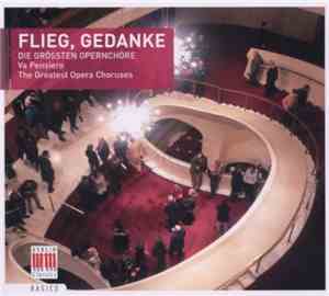 Various - Flieg, Gedanke (Die Grössten Opernchöre) / Va Pensiero (The Great ...