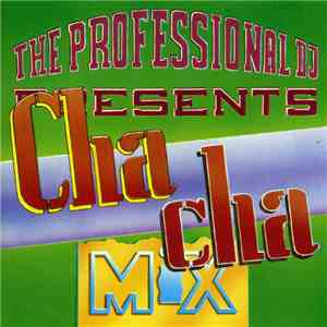 Various - The Professional Dj Presents: Cha Cha Mix