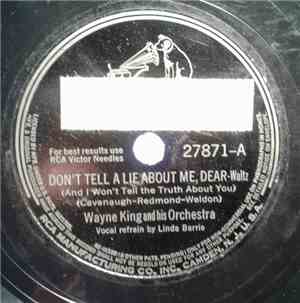 Wayne King And His Orchestra - Don't Tell A Lie About Me, Dear / Be Brave,  ...