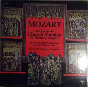Wolfgang Amadeus Mozart - The Complete Church Sonatas for Organ & Orchestra