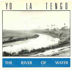 Yo La Tengo - The River Of Water
