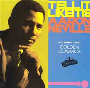Aaron Neville - Tell It Like It Is-Golden Classics