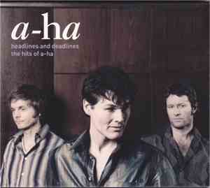 a-ha - Headlines And Deadlines - The Hits Of A-Ha
