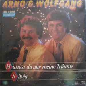 Arno & Wolfgang - Hättest Du Nur Meine Träume