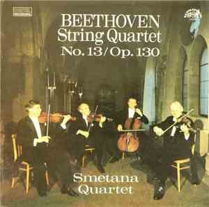 Beethoven — Smetana Quartet - String Quartet No. 13 /  Op. 130