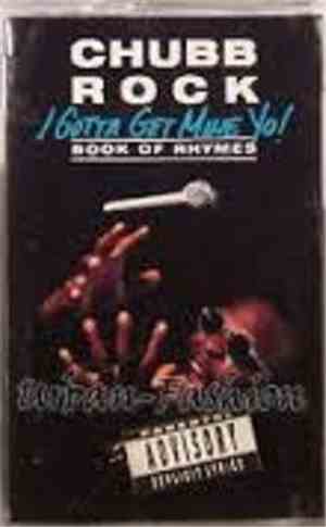 Chubb Rock - I Gotta Get Mine Yo!