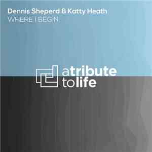 Dennis Sheperd & Katty Heath - Where I Begin