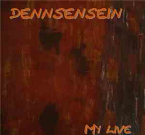 Dennsensein - My Live