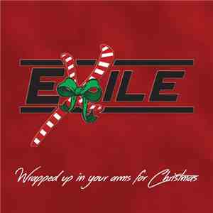 Exile  - Wrapped Up In Your Arms For Christmas