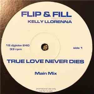 Flip & Fill - True Love Never Dies