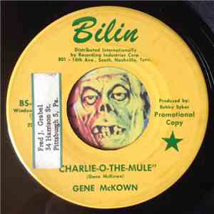 Gene McKown / Bobby Sykes - Charlie-O-The-Mule / The Legend Of A Mule