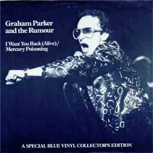 Graham Parker - I Want You Back (Alive) / Mercury Poisoning