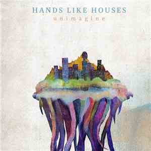 Hands Like Houses - Unimagine