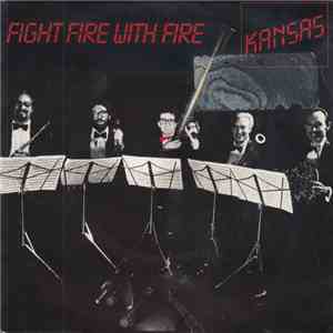 Kansas  - Fight Fire With Fire