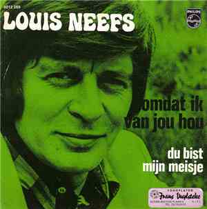 Louis Neefs - Omdat Ik Van Je Hou