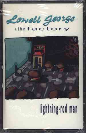 Lowell George & The Factory  - Lightning-Rod Man