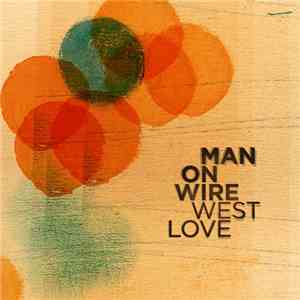 Man On Wire - West Love