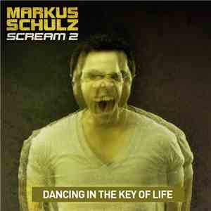 Markus Schulz - Scream 2 (Dancing In The Key Of Life)
