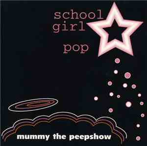 Mummy The Peepshow - School Girl Pop