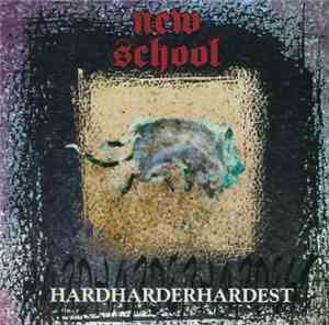 New School  - Hardharderhardest
