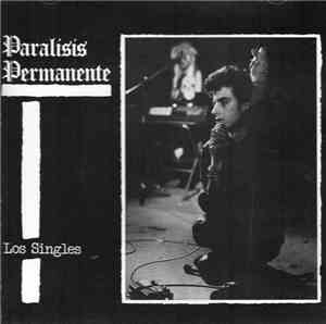 Paralisis Permanente - Los Singles
