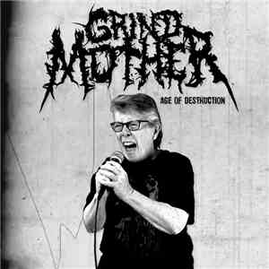 The Grindmother - Age Of Destruction