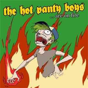 The Hot Panty Boys - ... Are On Fire