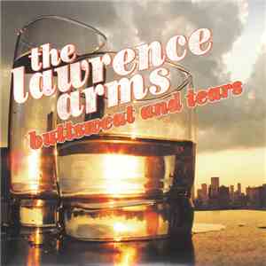 The Lawrence Arms - Buttsweat And Tears