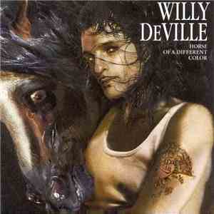 Willy DeVille - Horse Of A Different Color