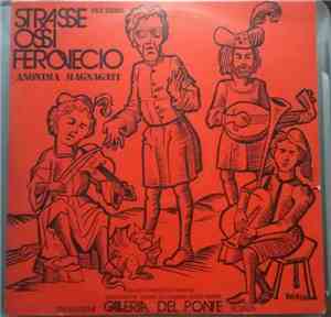 Anonima Magnagati - Strasse Ossi Ferovecio