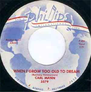 Carl Mann - When I Grow Too Old To Dream / Mountain Dew