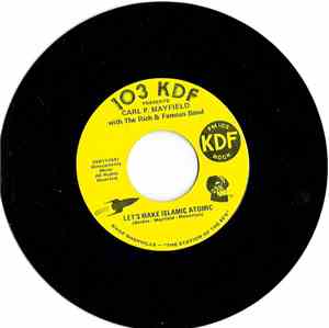 Carl P. Mayfield With The Rich & Famous Band - Let's Make Islamic Atomic