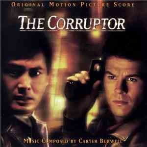 Carter Burwell - The Corruptor (Original Motion Picture Score)