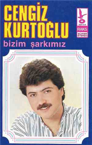 Cengiz Kurtoğlu - Bizim Şarkımız