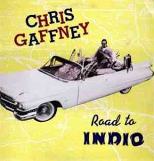 Chris Gaffney - Road To Indio